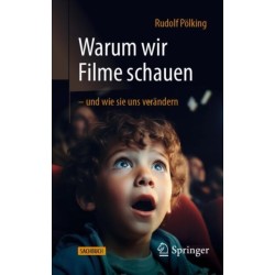 Warum wir Filme schauen – und wie sie uns verandern