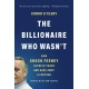 The Billionaire Who Wasn't: How Chuck Feeney Secretly Made and Gave Away a Fortune