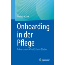Onboarding in der Pflege: Ankommen – Wohlfuhlen – Bleiben
