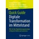 Quick Guide Digitale Transformation im Mittelstand: Wie Sie Ihre Digitalisierungsstrategie erfolgreich finden und umsetzen