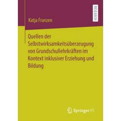 Quellen der Selbstwirksamkeitsuberzeugung von Grundschullehrkraften im Kontext inklusiver Erziehung und Bildung