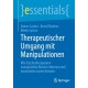 Therapeutischer Umgang mit Manipulationen: Wie Psychotherapeuten manipulative Muster erkennen und konstruktiv nutzen konnen