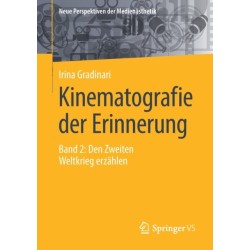 Kinematografie der Erinnerung: Band 2: Den Zweiten Weltkrieg erzahlen