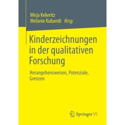 Kinderzeichnungen in der qualitativen Forschung: Herangehensweisen, Potenziale, Grenzen