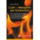 Licht – Metapher der Erkenntnis: Das strahlende, blendende und erkennende Licht in der  abendlandischen Philosophiegeschichte