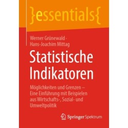Statistische Indikatoren: Moglichkeiten und Grenzen – Eine Einfuhrung mit Beispielen aus Wirtschafts-, Sozial- und Umweltpolitik