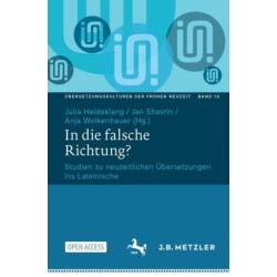 In die falsche Richtung?: Studien zu neuzeitlichen Ubersetzungen ins Lateinische