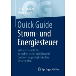 Quick Guide Strom- und Energiesteuer: Wie Sie steuerliche Vorgaben sicher erfullen und Optimierungsmoglichkeiten ausschopfen