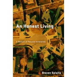 An Honest Living: A Memoir of Peculiar Itineraries
