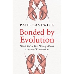 Bonded by Evolution: What We've Got Wrong About Love and Connection