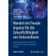Wandel mit Freude: Impulse fur die Zukunftsfahigkeit von Unternehmen: Anpassungsfahigkeit, Kreativitat und Resilienz fur eine erfolgreiche Zukunft