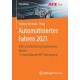 Automatisiertes Fahren 2021: Vom assistierten zum autonomen Fahren  7. Internationale ATZ-Fachtagung