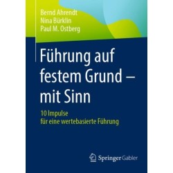 Fuhrung auf festem Grund – mit Sinn: 10 Impulse fur eine wertebasierte Fuhrung