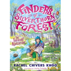 Finders of Silverthorn Forest: The Faraway Adventure: The second book in the illustrated fantasy adventure series about friendship, courage and an enchanted wood