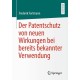 Der Patentschutz von neuen Wirkungen bei bereits bekannter Verwendung