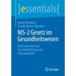 NIS-2 Gesetz im Gesundheitswesen: Rechtssicherheit fur Geschaftsfuhrung und Fuhrungskrafte