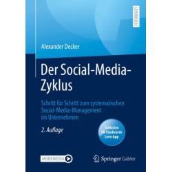 Der Social-Media-Zyklus: Schritt fur Schritt zum systematischen Social-Media-Management im Unternehmen