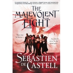 The Malevolent Eight: The Explosive Sequel to the Massive Hit Fantasy Novel THE MALEVOLENT SEVEN