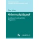 Kirchenmusikpadagogik: Grundlagen, Handlungsfelder, Perspektiven