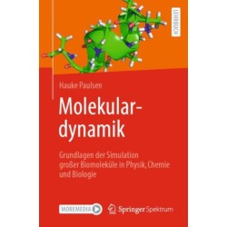 Molekulardynamik: Grundlagen der Simulation großer Biomolekule in Physik, Chemie und Biologie