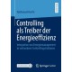 Controlling als Treiber der Energieeffizienz: Integration von Energiemanagement in vorhandene Controllingstrukturen