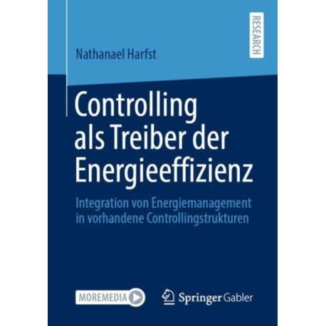 Controlling als Treiber der Energieeffizienz: Integration von Energiemanagement in vorhandene Controllingstrukturen