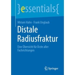 Distale Radiusfraktur: Eine Ubersicht fur Arzte aller Fachrichtungen