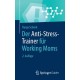 Der Anti-Stress-Trainer fur Working Moms
