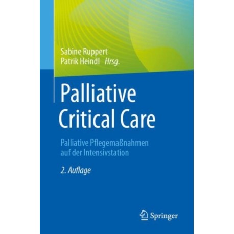 Palliative Critical Care: Palliative Pflegemaßnahmen auf der Intensivstation