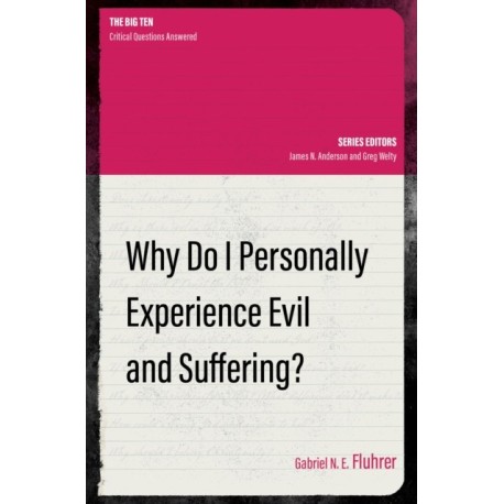 Why Do I Personally Experience Evil and Suffering?