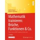 Mathematik trainieren: Bruche, Funktionen & Co.: Womit man im MINT-Studium rechnen muss