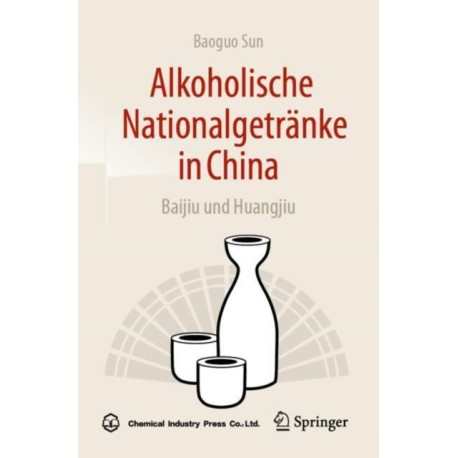 Alkoholische Nationalgetranke in China: Baijiu und Huangjiu