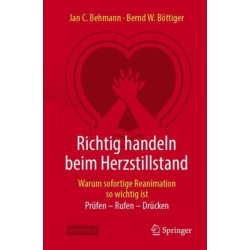 Richtig handeln beim Herzstillstand - Warum sofortige Reanimation so wichtig ist: Prufen - Rufen - Drucken