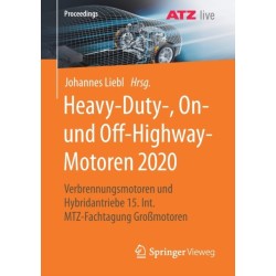 Heavy-Duty-, On- und Off-Highway-Motoren 2020: Verbrennungsmotoren und Hybridantriebe 15. Int. MTZ-Fachtagung Großmotoren