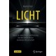 Licht: Ideen zu seiner Natur und Nutzung von der Antike bis zur modernen Wissenschaft