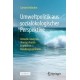 Umweltpolitik aus sozialokologischer Perspektive: Aktuelle Analysen - uberraschende Ergebnisse - Handlungsoptionen