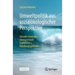 Umweltpolitik aus sozialokologischer Perspektive: Aktuelle Analysen - uberraschende Ergebnisse - Handlungsoptionen