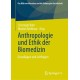 Anthropologie und Ethik der Biomedizin: Grundlagen und Leitfragen