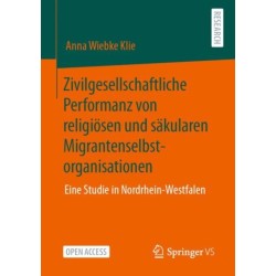 Zivilgesellschaftliche Performanz von religiosen und sakularen Migrantenselbstorganisationen: Eine Studie in Nordrhein-Westfalen