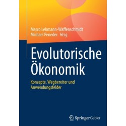 Evolutorische Okonomik: Konzepte, Wegbereiter und Anwendungsfelder