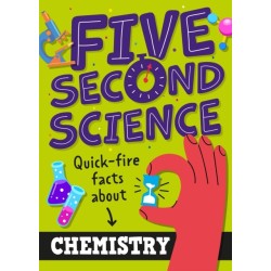 Five Second Science: Quick-fire Facts About Chemistry