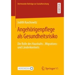 Angehorigenpflege als Gesundheitsrisiko: Die Rolle des Haushalts-, Migrations- und Landerkontexts