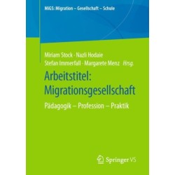Arbeitstitel: Migrationsgesellschaft: Padagogik – Profession – Praktik