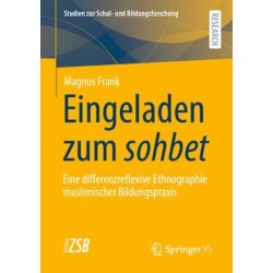 Eingeladen zum sohbet: Eine differenzreflexive Ethnographie muslimischer Bildungspraxis