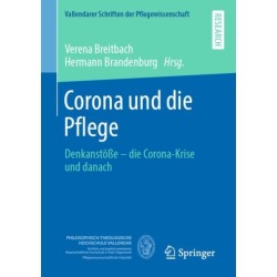 Corona und die Pflege: Denkanstoße – die Corona-Krise und danach