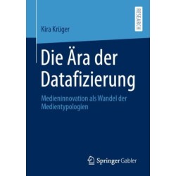 Die Ara der Datafizierung: Medieninnovation als Wandel der Medientypologien
