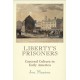 Liberty's Prisoners: Carceral Culture in Early America