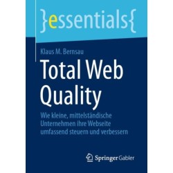 Total Web Quality: Wie kleine, mittelstandische Unternehmen ihre Webseite umfassend steuern und verbessern
