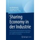 Sharing Economy in der Industrie: Unternehmensubergreifende Auslastung von Produktionskapazitaten am Beispiel der additiven Fertigung