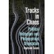 Tracks in Chaos: Philosophical Orientation and Political Reflection